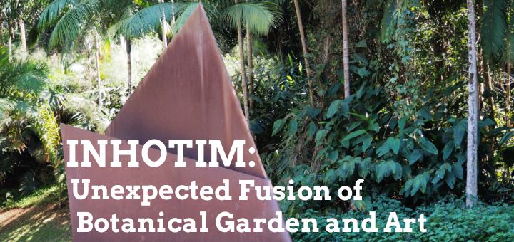 Inhotim: Unexpected Fusion of Botanical Garden and Art