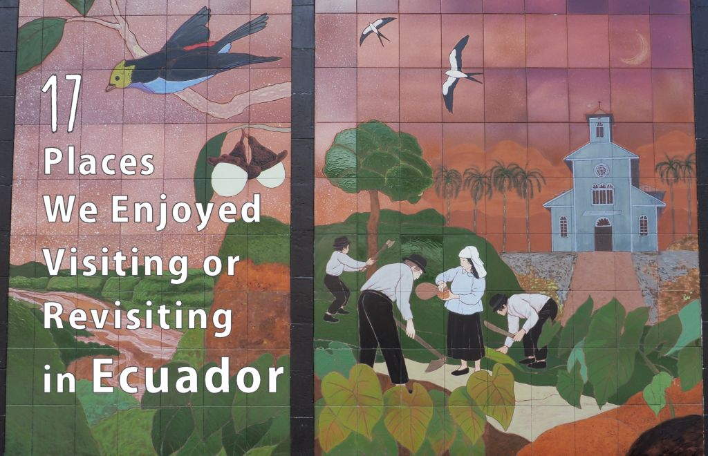 Ecuador has a lot to offer: colonial cities, coastline & natural beauty. We really enjoyed returning to Ecuador and revisiting known or visiting new places.