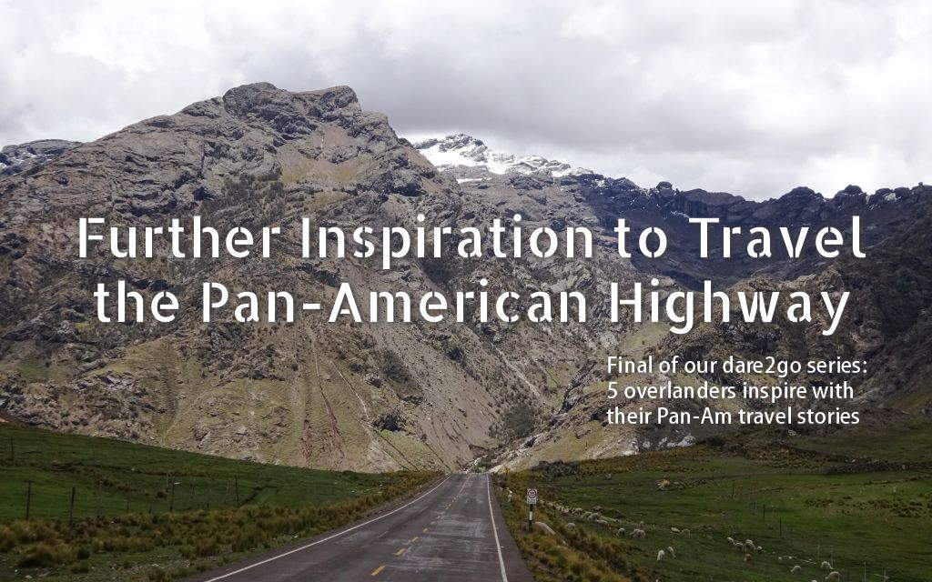 The final in our 4 part series, sharing international overlander stories in answer to our question: What inspired you to travel the Pan-American Highway?