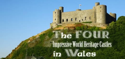 The 4 Impressive World Heritage Castles of Wales